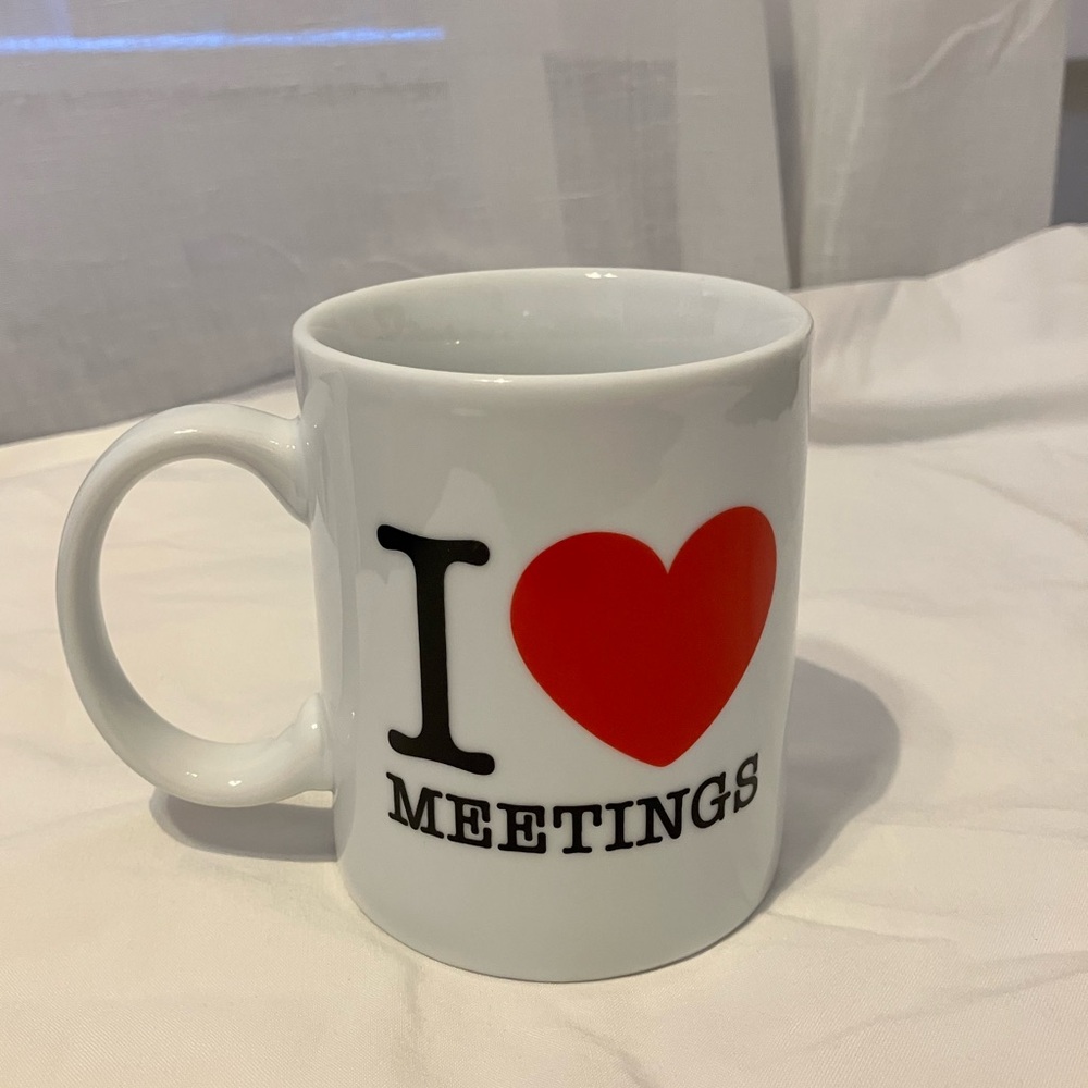 I Love Meetings Mug Ceramic Mug